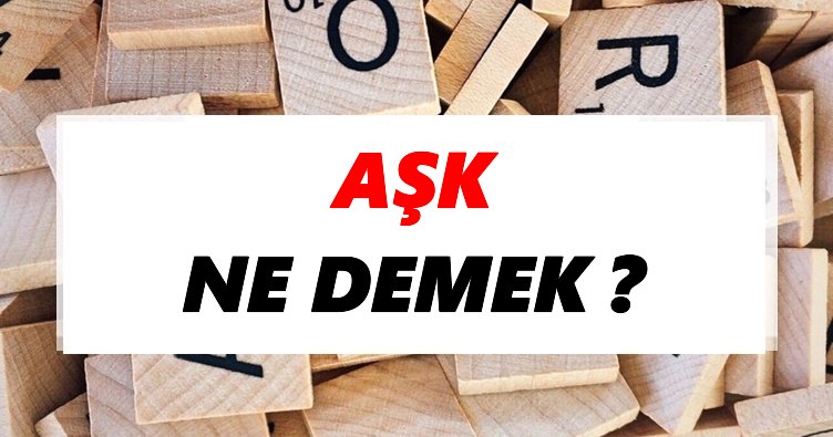 AŞK NEDİR?
