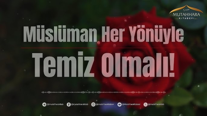 MÜSLÜMAN TEMİZ OLMALI